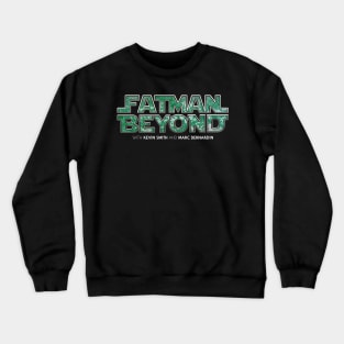 Fatman Beyond - Fettish Green Crewneck Sweatshirt